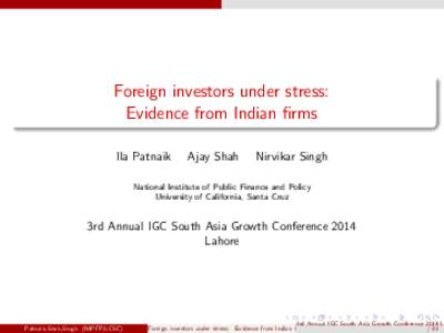 Foreign investors under stress: Evidence from Indian firms Ila Patnaik Ajay Shah