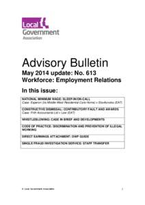 Advisory Bulletin May 2014 update: No. 613 Workforce: Employment Relations In this issue: NATIONAL MINIMUM WAGE: SLEEP-IN/ON-CALL Case: Esperon (t/a Middle West Residential Care Home) v Slavikovska (EAT)