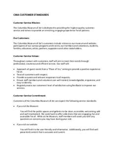 CMA CUSTOMER STANDARDS Customer Service Mission: The Columbia Museum of Art is dedicated to providing the highest quality customer service and strives to provide an enriching, engaging experience for all patrons. Our Cus