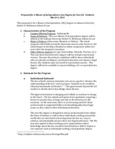 Proposal for a Master of Jurisprudence Law Degree for Non-J.D. Students March 4, 2013 This proposal is for a Master of Jurisprudence (M.J.) degree at Indiana University Robert H. McKinney School of Law. 1. Characteristic