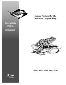 Survey Protocol for the Northern Leopard Frog Alberta Species at Risk Report No. 43  Survey Protocol for the Northern Leopard Frog