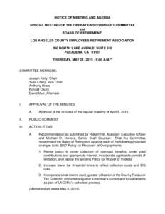 NOTICE OF MEETING AND AGENDA SPECIAL MEETING OF THE OPERATIONS OVERSIGHT COMMITTEE and BOARD OF RETIREMENT* LOS ANGELES COUNTY EMPLOYEES RETIREMENT ASSOCIATION 300 NORTH LAKE AVENUE, SUITE 810