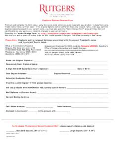 Duplicate Diploma Request Form Print out and complete this form, using your full name under which you were registered as a student. Mail this Duplicate Diploma Request form with a check or a money order in the amount of 