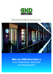 Brandwerende buitendeuren  Met een GND-deur kiest u voor helderheid, zekerheid en transparantie!