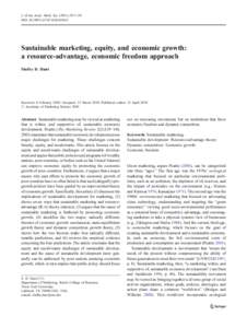 J. of the Acad. Mark. Sci[removed]:7–20 DOI[removed]s11747[removed]Sustainable marketing, equity, and economic growth: a resource-advantage, economic freedom approach Shelby D. Hunt