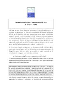 Declaración de Arco Latino - Asamblea General de Turín 20 de febrero de 2009 A lo largo de estos últimos dos años, la Asociación ha centrado sus esfuerzos en consolidar sus actuaciones en el territorio, vertebradora