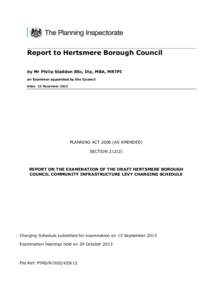 Report to Hertsmere Borough Council by Mr Philip Staddon BSc, Dip, MBA, MRTPI an Examiner appointed by the Council Date: 13 December[removed]PLANNING ACT[removed]AS AMENDED)