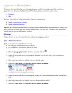 Pagination in Microsoft Word Below are directions detailing how to manage the page number formatting required for your thesis paper. We have directions both for Microsoft Word on a Windows machine and on a Mac.  