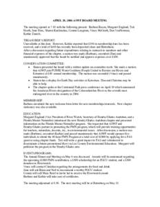 APRIL 20, 2006 ASWF BOARD MEETING The meeting opened at 7:10 with the following present: Barbara Bacon, Margaret England, Teri Heath, June Huss, Sharon Kuchinskas, Connie Langman, Vince McGrath, Dan VanNorman, Kathie Zun