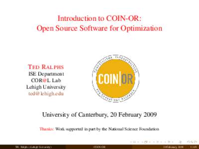 Introduction to COIN-OR: Open Source Software for Optimization T ED R ALPHS ISE Department COR@L Lab