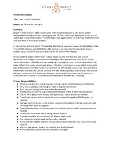 Position Description Title: Head Station Technician Reports to: Operations Manager Summary: Bicycle Transit Systems (Bike Transit) aims to be the global leader in bike share system implementation and operation. Leveragin