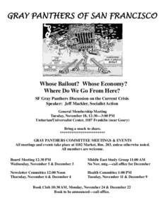 GRAY PANTHERS OF SAN FRANCISCO  Whose Bailout? Whose Economy? Where Do We Go From Here? SF Gray Panthers Discussion on the Current Crisis Speaker: Jeff Mackler, Socialist Action