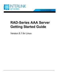 Technical Document  RAD-Series AAA Server Getting Started Guide Version 8.1 for Linux
