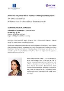 “Domestic and gender-based violence – challenges and response” 17th – 18th November 2014, Sofia The Red House Centre for Culture and Debate, 15 Lyuben Karavelov Str. 17th November 2014, 19.00, The Red House Scree