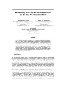 Overlapping Mixtures of Gaussian Processes for the Data Association Problem Miguel L´azaro Gredilla Dept. of Signal Theory and Communications Carlos III University of Madrid Legan´es, Spain