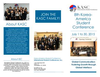 JOIN THE KASC FAMILY! About KASC The Korea-America Student Conference (KASC) is a student-led, academic and cultural exchange