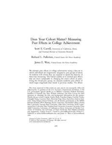 Does Your Cohort Matter? Measuring Peer Effects in College Achievement Scott E. Carrell, University of California, Davis,