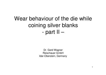 Wear behaviour of the die while coining silver blanks                      - part II -