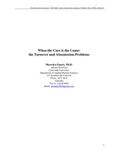 The Innovation Journal: The Public Sector Innovation Journal, Volume 15(1), 2010, Article 6.  When the Cure is the Cause: the Turnover and Absenteeism Problems Merrelyn Emery, Ph.D. Adjunct Professor