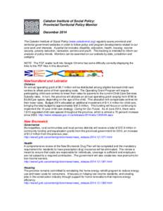 Caledon Institute of Social Policy: Provincial/Territorial Policy Monitor December 2014 The Caledon Institute of Social Policy (www.caledoninst.org) regularly scans provincial and territorial government websites in order