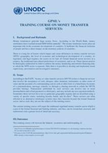 GPML’s TRAINING COURSE ON MONEY TRANSFER SERVICES: I. Background and Rationale Money remittances generate huge money flows. According to the World Bank, money remittances have reached around $600 billion annually1. The