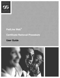 FedLine Web Certificate Removal Procedure User Guide