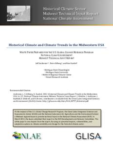 Historical Climate and Climate Trends in the Midwestern USA WHITE PAPER PREPARED FOR THE U.S. GLOBAL CHANGE RESEARCH PROGRAM NATIONAL CLIMATE ASSESSMENT MIDWEST TECHNICAL INPUT REPORT Jeff Andresen1,2, Steve Hilberg3, an