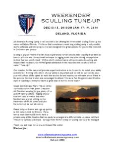 WEEKENDER SCULLING TUNE-UP DEC13-15, 2013OR JAN 17-19, 2014 DELAND, FLORIDA All-American Rowing Camp is very excited to be offering the Weekender Sculling Tune-Up this winter in DeLand Florida. We know that sometimes a w