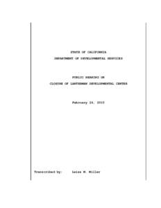 STATE OF CALIFORNIA DEPARTMENT OF DEVELOPMENTAL SERVICES PUBLIC HEARING ON CLOSURE OF LANTERMAN DEVELOPMENTAL CENTER