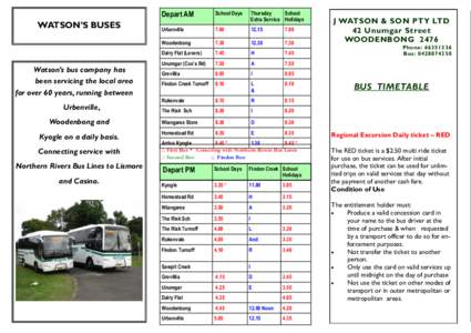 WATSON’S BUSES  Watson’s bus company has been servicing the local area for over 60 years, running between Urbenville,