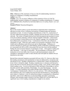 Grant R305F100007 Year of Study: 2014 Title: Influences of the experience of race as a lens for understanding variation in displays of competence in reading comprehension Author: Lee, C.D. Citation: Lee, C.D. (in press).