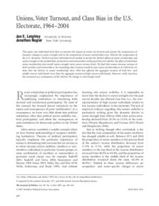 Unions, Voter Turnout, and Class Bias in the U.S. Electorate, 1964–2004 Jan E. Leighley Jonathan Nagler  University of Arizona