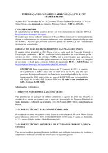 INTEGRAÇÃO DE CADASTRO E ARRECADAÇÃO CTA E CTF FEAM/IEF/IBAMA A partir de 1º de setembro de 2011 o Cadastro Técnico Ambiental Estadual – CTA de Minas Gerais está integrado ao Cadastro Técnico Federal – CTF do