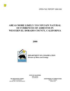 OPEN-FILE REPORT[removed]AREAS MORE LIKELY TO CONTAIN NATURAL OCCURRENCES OF ASBESTOS IN WESTERN EL DORADO COUNTY, CALIFORNIA