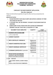 IMMIGRATION SECTION MALAYSIAN HIGH COMMISSION CANBERRA, AUSTRALIA CHECKLIST FOR NEW PASSPORT APPLICATION (New Born Applicant)