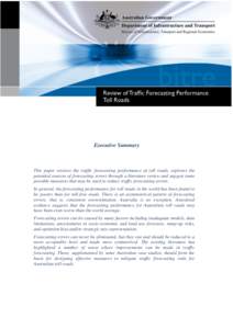 Executive Summary  This paper reviews the traffic forecasting performance of toll roads, explores the potential sources of forecasting errors through a literature review and suggest some possible measures that may be use