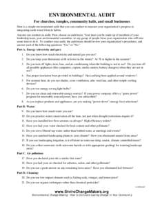 ENVIRONMENTAL AUDIT For churches, temples, community halls, and small businesses Here is a simple environmental audit that you can conduct to measure your organization’s progress in integrating earth-wiser lifestyle ha