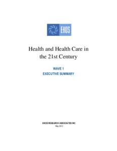 Health and Health Care in the 21st Century WAVE 1 EXECUTIVE SUMMARY  EKOS RESEARCH ASSOCIATES INC.