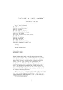 THE RISE OF DAVID LEVINSKY ABRAHAM CAHAN∗ Book I - Home and School Book II - Enter Satan Book III - I Lose My Mother Book IV - Matilda