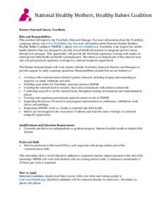 National Healthy Mothers, Healthy Babies Coalition Partner Outreach Intern, Text4baby Role and Responsibilities This position will report to the Text4baby Outreach Manager. For more information about the Text4baby campai