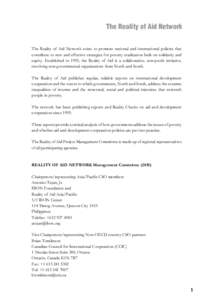 The Reality of Aid Network The Reality of Aid Network exists to promote national and international policies that contribute to new and effective strategies for poverty eradication built on solidarity and equity. Establis