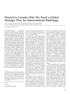Denied in Canada: Why We Need a Global Strategic Plan for Interventional Radiology John A. Kaufman, MD, David Sacks, MD, and Brian F. Stainken, MD J Vasc Interv Radiol 2008; 19:13–14  INTERVENTIONAL