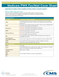 DME MAC Jurisdiction C  Medicare PWK Fax/Mail Cover Sheet INSTRUCTIONS FOR COMPLETING PWK COVER SHEET Medicare PWK Fax/Mail Cover Sheet