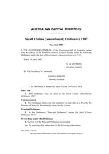 AUSTRALIAN CAPITAL TERRITORY  Small Claims (Amendment) Ordinance 1987 No. 14 of 1987 I, THE GOVERNOR-GENERAL of the Commonwealth of Australia, acting with the advice of the Federal Executive Council, hereby make the foll