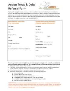 Accion Texas & Delta Referral Form Thank you for taking the time to connect your client to additional resources for healthy alternative business financing. By filling out this form we are able to assist you and your clie