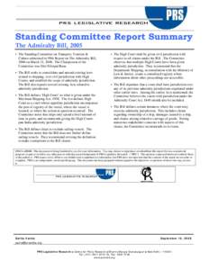 Standing Committee Report Summary The Admiralty Bill, 2005  The Standing Committee on Transport, Tourism & Culture submitted its 99th Report on The Admiralty Bill,