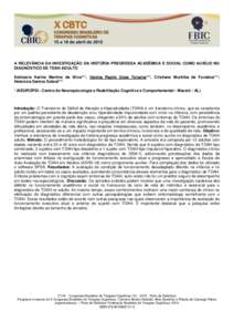 A RELEVÂNCIA DA INVESTIGAÇÃO DA HISTÓRIA PREGRESSA ACADÊMICA E SOCIAL COMO AUXÍLIO NO DIAGNÓSTICO DE TDAH ADULTO Katiúscia Karine Martins da Silva**¹, Vanina Papini Góes Teixeira**¹, Cristiane Muritiba da Fons