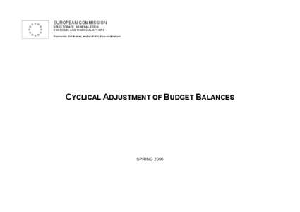 EUROPEAN COMMISSION DIRECTORATE GENERAL ECFIN ECONOMIC AND FINANCIAL AFFAIRS Economic databases and statistical co-ordination  CYCLICAL ADJUSTMENT OF BUDGET BALANCES