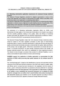 PUBLIC CONSULTATION PAPER ON THE REGULATION ON ADVANCED THERAPY MEDICINAL PRODUCTS 2.1. Marketing authorisation application requirements for advanced therapy medicinal products. The Advanced Therapy Regulation provided f