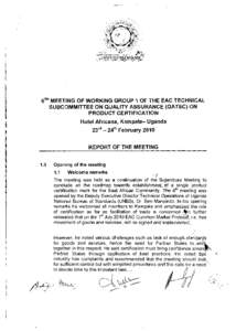 6TH MEETING OF WORKING GROUP 1 OF THE EAC TECHNICAL SUBCOMMITTEE ON QUALITY ASSURANCE (QATSC) ON PRODUCT CERTIFICATION Hotel Africana, Kampala- Uganda 24th February 2010 23rd